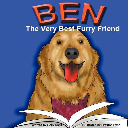 Ben: The Very Best Furry Friend - A children's book about a therapy dog and the friends he makes at the library and nursing home