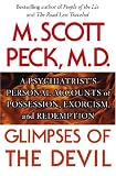 Glimpses of the Devil : A Psychiatrist's Personal Accounts of Possession, Exorcism, and Redemption