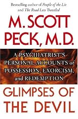 Glimpses of the Devil : A Psychiatrist's Personal Accounts of Possession, Exorcism, and Redemption