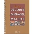 Bien d�corer et am�nager sa maison