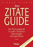 Der ZitateGuide - Als F&uuml;hrungskraft in jeder Situation &uuml;berzeugen und gewinnen - Gisela Fichtl