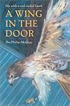 A Wing in the Door: Life With a Red-Tailed Hawk (The World As Home Series)
