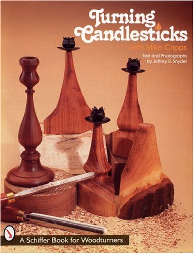 Image of: Turning Candlesticks With Mike Cripps (Schiffer Book for Woodturners)