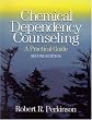 Chemical Dependency Counseling: A Practical Guide