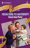 From Here To Maternity (Right Stork, Wrong Address) (Harlequin Love and Laughter)