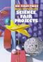 100 First-Prize Make-It Yourself Science Fair Projects
