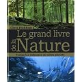 Grand livre de la Nature : Toutes les richesses de notre plan�te