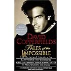 Click here to buy David Copperfield's Tales of the Impossible: Created and Edited by David Copperfield and... by  Janet Berliner and David Copperfield.