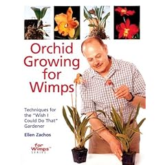 Orchid Growing for Wimps: Techniques for the "Wish I Could Do That" Gardener