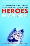 Heroes in Our Midst: Top Canadian Athletes Share Personal Stories from Their Lives in Sport