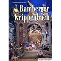 Das Bamberger Krippenbuch. Mit Passionskrippen