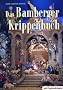 Das Bamberger Krippenbuch. Mit Passionskrippen
