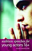 Audition Speeches for Young Actors 16+ (Monologue and Scene Books)