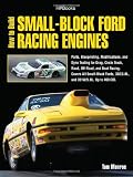 How to Build Small-Block Ford Racing Engines HP1536: Parts, Blueprinting, Modifications, and Dyno Testing for Drag, Circle Track,Road, Off-Road, and ... Fords, 302/5.0L, and351W/5.8L, Up to 460 CID. How to Build Small-Block Ford Racing Engines HP1536: Parts, Blueprinting, Modifications, and Dyno Testing for Drag, Circle Track,Road, Off-Road, and ... Fords, 302/5.0L, and351W/5.8L, Up to 460 CID.