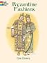 Byzantine Fashions (Dover Pictorial Archives)