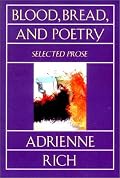 Blood, Bread, and Poetry: Selected Prose 1979 -1985 (Norton Paperback)