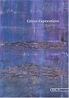 Colour Explorations (Special Topics in Embroidery and Fiber Arts, 15)