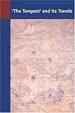 The Tempest and Its Travels (Reaktion Books - Critical Views)