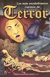 Los Mas Escalofriantes Cuentos de Terror (Spanish Edition)