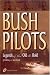 Bush Pilots: Legends of the Old and Bold
