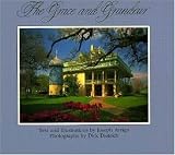 Louisiana's Plantation Homes: The Grace and Grandeur (South/South Coast)