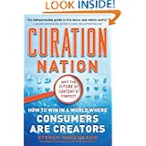 Curation Nation: How to Win in a World Where Consumers are Creators 