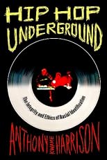 Hip hop underground : the integrity and ethics of racial identification