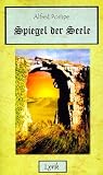 Spiegel der Seele - Lyrik - Alfred Pompe