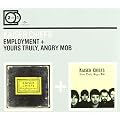 2 for 1: Employment/Yours Truly,Angry Mob