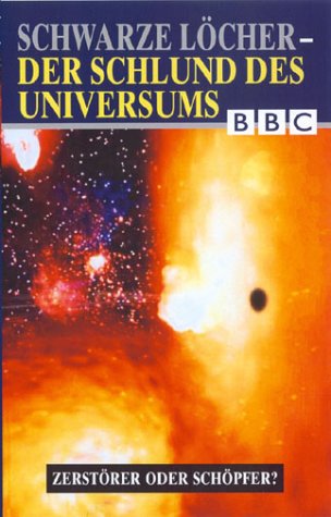 Schwarze Löcher - Der Schlund des Universums