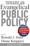 Toward an Evangelical Public Policy: Political Strategies for the Health of the Nation