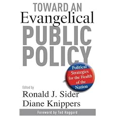 Toward an Evangelical Public Policy: Political Strategies for the Health of the Nation