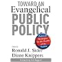 Toward an Evangelical Public Policy: Political Strategies for the Health of the Nation