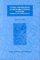 Cities and Regions as Self-Organizing Systems: Models of Complexity (Environmental problems & social dynamics)