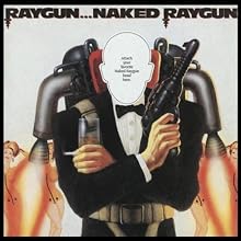 Raygun...Naked Raygun