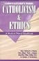 Catholicism & Ethics Manual: A Medical Moral Handbook