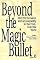 Beyond the Magic Bullet: NGO Performance and Accountability in the Post-Cold War World