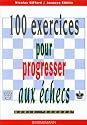 100 exercices pour progresser aux &eacute;checs