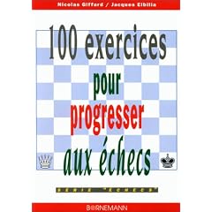 100 exercices pour progresser aux �checs