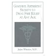 Goodbye Arthritis! Secrets To Drug Free Relief At Any Age by Dr. Julian Whitaker