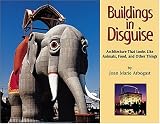 Buildings in Disguise: Architecture That Looks Like Animals, Food, and Other Things