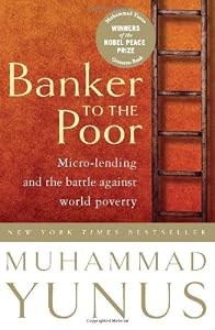 Image of Banker To The Poor: Micro-Lending and the Battle Against World Poverty