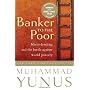 Banker to the Poor: Micro-Lending and the Battle A&hellip by Muhammad Yunus