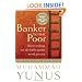Banker To The Poor: Micro-Lending and the Battle Against World Poverty