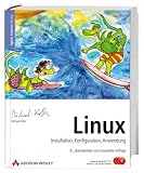 Linux - Installation, Konfiguration, Anwendung, mit 3 DVDs (Fedora 8, openSUSE 10.3, Ubuntu 7.10) - Michael Kofler