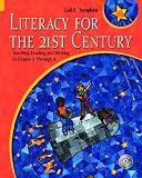 Literacy for the 21st Century: Teaching Reading and Writing in Grades 4 through 8