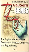 A Discourse with Our Genes: The Psychosocial and Cultural Genomics of Therapeutic Hypnosis and Psychotherapy