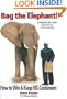 Bag the Elephant!: How to Win and Keep Big Customers