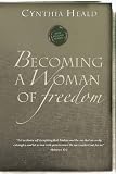 Becoming A Woman Of Freedom (Becoming a Woman)