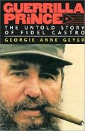 Guerrilla Prince: The Untold Story of Fidel Castro